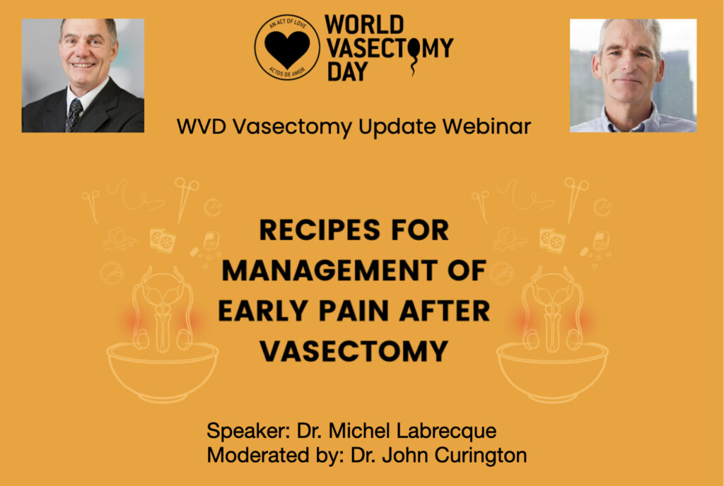 Management of Early Pain After Vasectomy Speaker: Dr. Michel Labrecque Moderator: Dr. John Curington